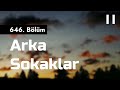Arka Sokaklar 646 Bölüm HD Podcast