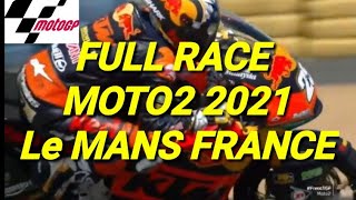 FULL RACE MOTO2 LE MANS 2021