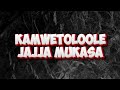 KAMWETOLOORE JAJJA MUKASA