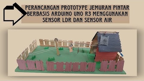 PERANCANGAN PROTOTYPE JEMURAN PINTAR BERBASIS ARDUINO UNO R3 MENGGUNAKAN SENSOR LDR DAN SENSOR AIR