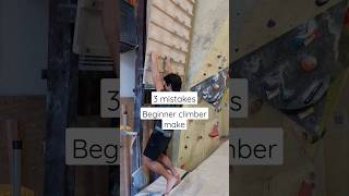 3 mistakes beginner climbers make