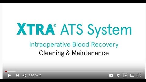 Xtra® Autotransfusion System: Cleaning and Maintenance