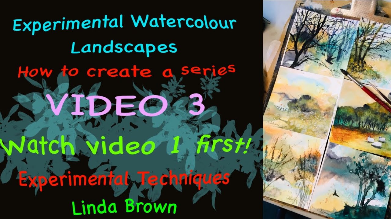 Experimental Watercolour Landscapes, create a Series, VIDEO 3
