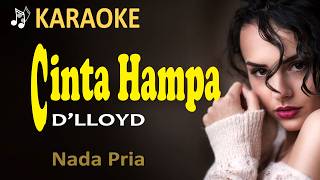 CINTA HAMPA - D'LLOYD | KARAOKE - LAGU NOSTALGIA | NADA PRIA