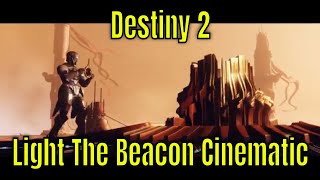 Destiny 2 - Season of Dawn - Light The Beacon Cinematic
