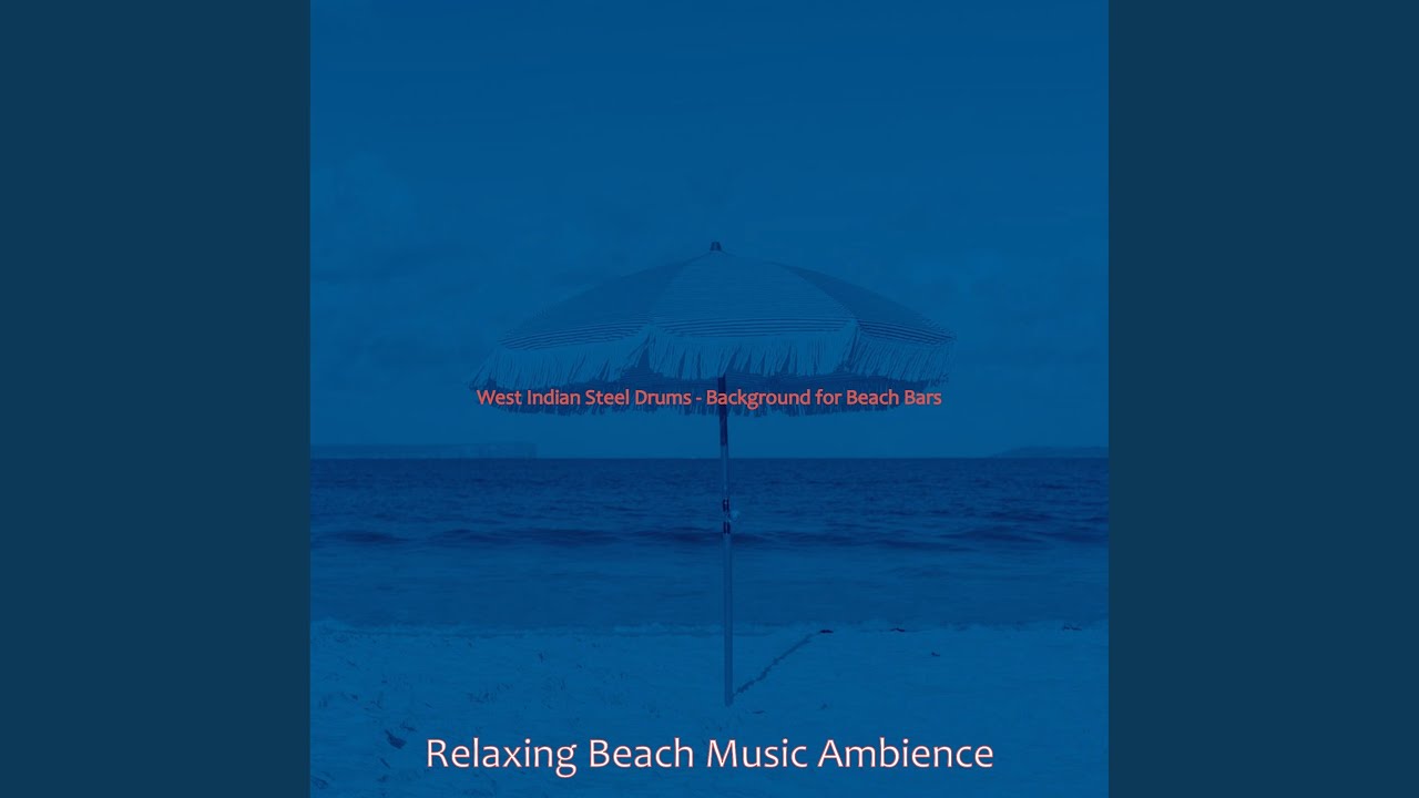 Relaxed West Indian Steel Drum Music Vibe for Summer YouTube