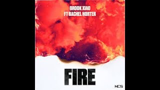 Brook Xiao - Fire (ft. Rachel Horter) [Music Mafia Release]