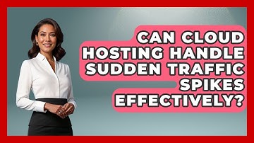 Can Cloud Hosting Handle Sudden Traffic Spikes Effectively? - Server Logic Simplified