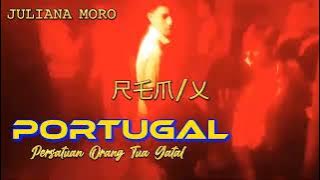 PORTUGAL🇵🇹( Persatuan Orang Tua Gatal )🌴Juliana Moro REMIX TERBARU