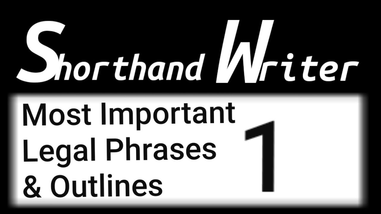 Legal Phrases and Words 1 Most Important For All Courts' Shorthand