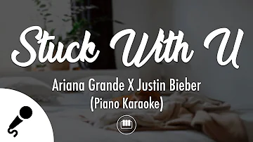 Stuck With U - Ariana Grande & Justin Bieber (Piano Karaoke)