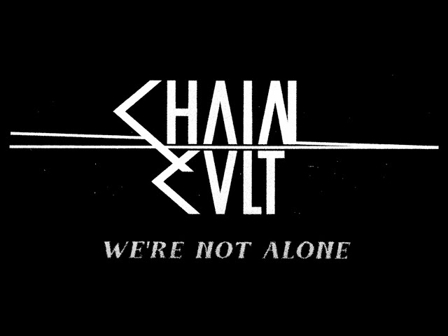 Chain Cult - We Are Not Alone