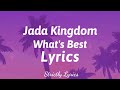 Jada kingdom  whats best lyrics  strictly lyrics