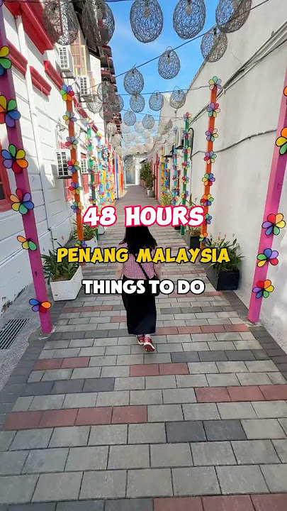 2 DAYS ITINERARY for Penang Malaysia #malaysia #foodtravel