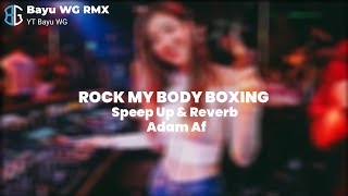 DJ ROCK MY BODY BOXING JUNGLE DUCTH (Speed Up & Reverb) Adam Af 2024