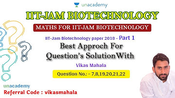 IIT-JAM Biotechnology 2018 Paper Solution || Q 7, 8, 19, 20, 21 & 22