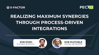 X-Factor: Realizing Maximum Synergies Through Process-Driven Integrations