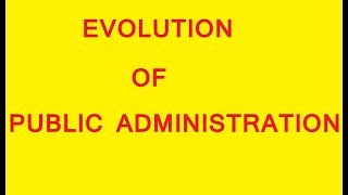 Evolution of Public Administration as a discipline | Part - 1 | for UPSC/PCS and other exams
