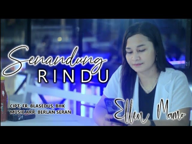 SENANDUNG RINDU// Lagu Pop Indonesia// Voc; Ellen Mamo// Cipt; Fr. Blasedus, BHK// class=