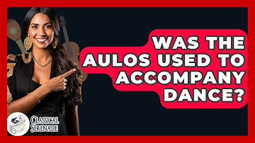 Was The Aulos Used To Accompany Dance? - Classical Serenade