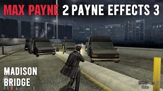 Max Payne Chronicles - Payne Effects 3 MOD - Madison Bridge