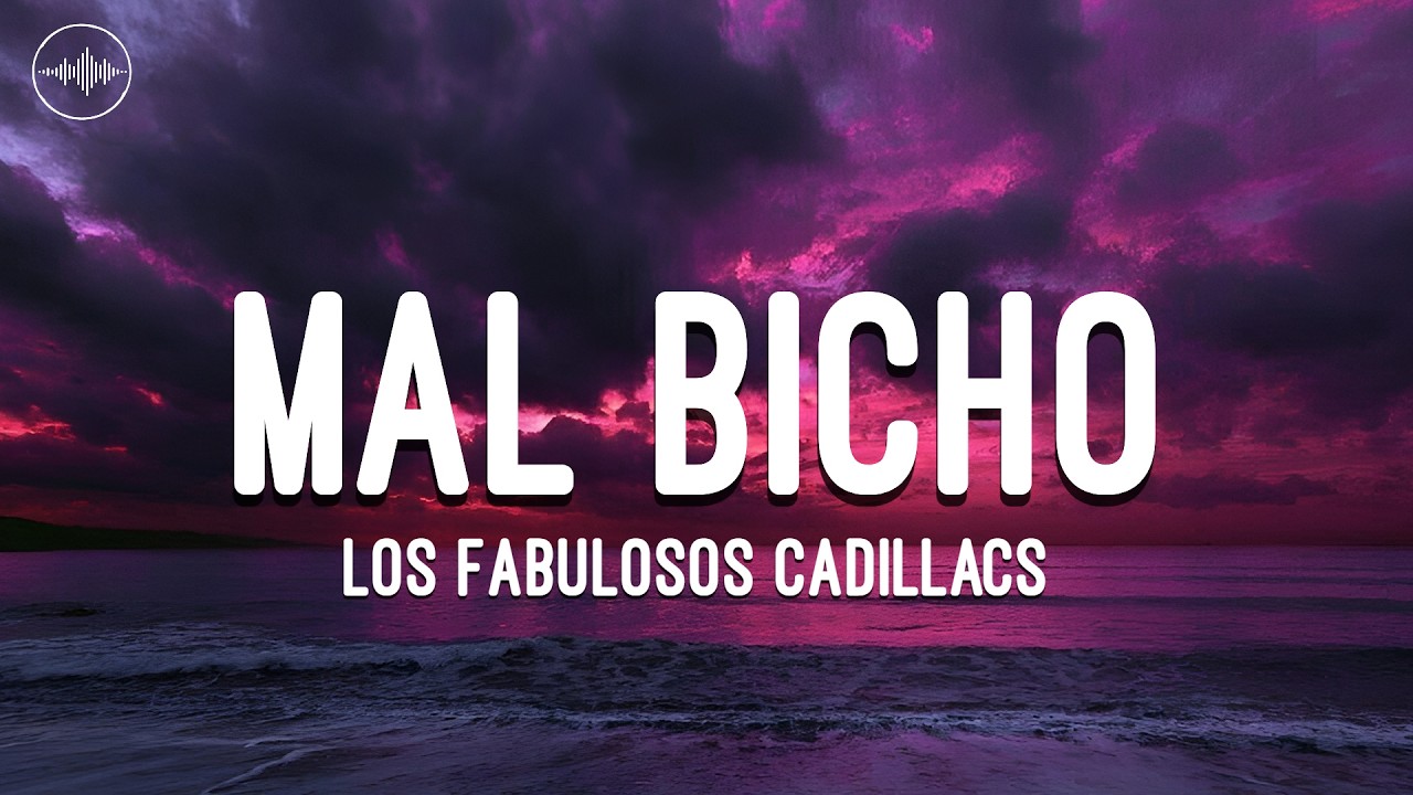 Los Fabulosos Cadillacs - Mal Bicho (Letra/Lyrics)