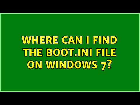 วีดีโอ: ไฟล์ boot INI อยู่ที่ไหนใน Windows 7