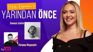 Hilal Ergenekon Ile Yarından Önce - 26 Haziran 2019 - Sansar Salvo - Tur Başyayla