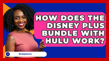 How Does The Disney Plus Bundle With Hulu Work? - Be App Savvy