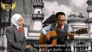Kepastian - Aurel Hermansyah (Adznan Aulia - Acoustic Cover)