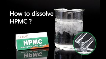 How to dissolve HPMC (Hydroxypropyl methyl cellulose)