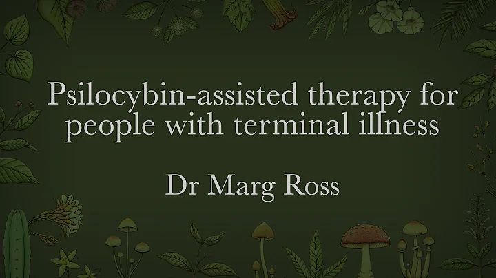 Margaret Ross - Psilocybin-assis...  therapy for p...