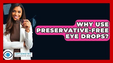 Why Use Preservative-Free Eye Drops? - Optometry Knowledge Base