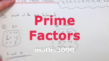 Prime factors. How To Work Out All Of The Prime Factors Of A Number (Examples Include 20 And 30).