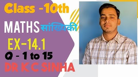 Class 10th maths |Ex-14.1  Dr k c sinha maths