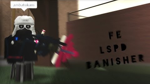Fluxus, Hydrogen Mobile Roblox Scripts/[FE] LSPD Banisher (Bot Reanimate, R6/R15 , GodMode)