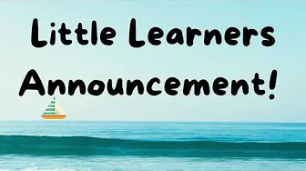 Little Learners Announcement!
