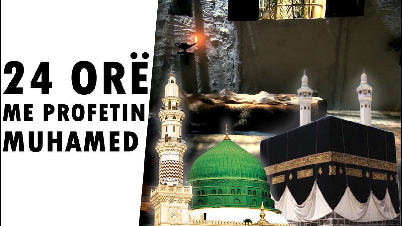 Dokumentar - 24 ore me profetin Muhammed a.s - Si e organizonte diten dhe kohen Profeti, çfare bente