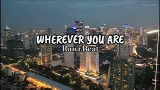 WHEREVER YOU ARE - RAWI BEAT || DJ SLOW REMIX