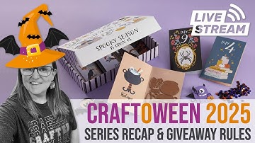 Series Recap & Givaway Rules | CraftOWeen LIVE 2025 | Spellbinders Halloween Advent Calendar