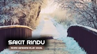 SAKIT RINDU - TANPA KENDANG PLUS VOCAL - SK MUSIC PRODUCTION
