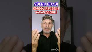 SÜFRƏ DUASI BU EHSANI QƏBUL EYLƏ ABBAS YANAR SƏBİRLİ