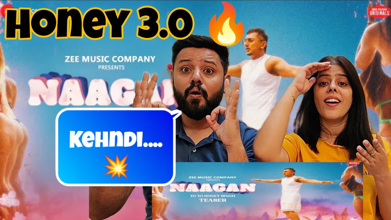 Naagan Song Teaser Reaction Honey 30 Yo Yo Honey Singh Zee 