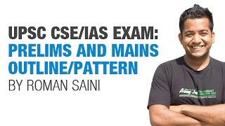 UPSC CSE/IAS Exam: Prelims and Mains Exam Outline/Pattern