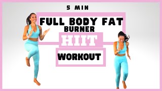 5 MIN FULL BODY HIIT WORKOUT | BURN 100 CALORIES IN 5 MIN | BLAST FAT