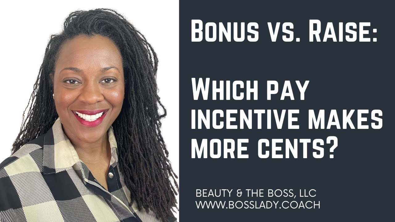 Bonus vs. Raise Which pay incentive makes more cents? YouTube