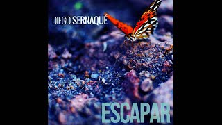 Diego Sernaqué - Escapar (Versión 2020)