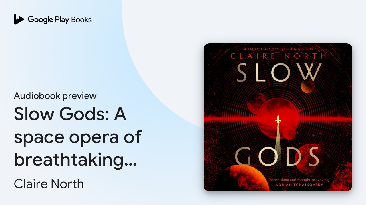 Slow Gods: A space opera of breathtaking… by Claire North · Audiobook preview