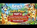 Bluey: Let's Play! Part 4 – Funniest Family Adventures, New Games &amp; Cute Moments Kids Will Love!