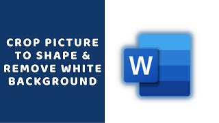 Crop a Picture Image to Shape in Word and Remove White Background